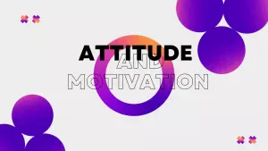 Attitude and motivation